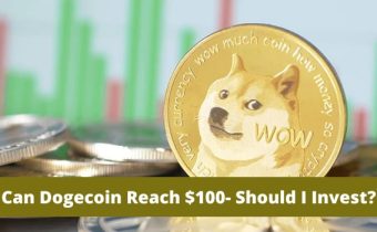 Can Dogecoin Reach $100 - Should I Invest