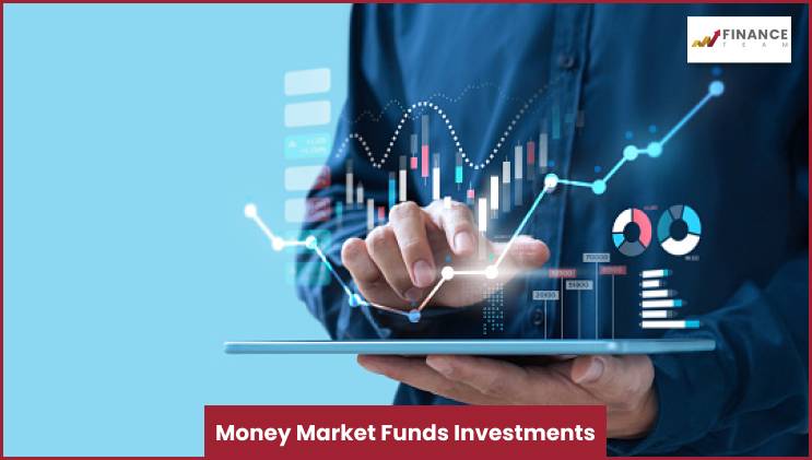 Money Market Funds Investments