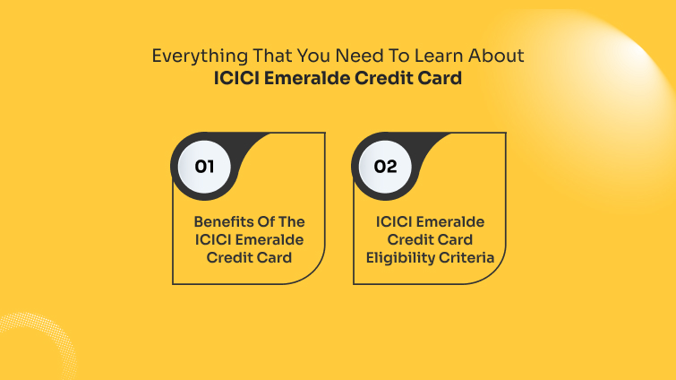 Everything That You Need To Learn About ICICI Emeralde Credit Card